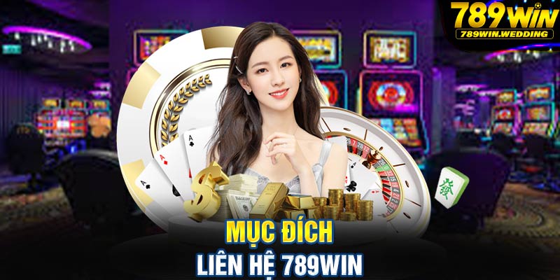 Mục đích liên hệ 789win